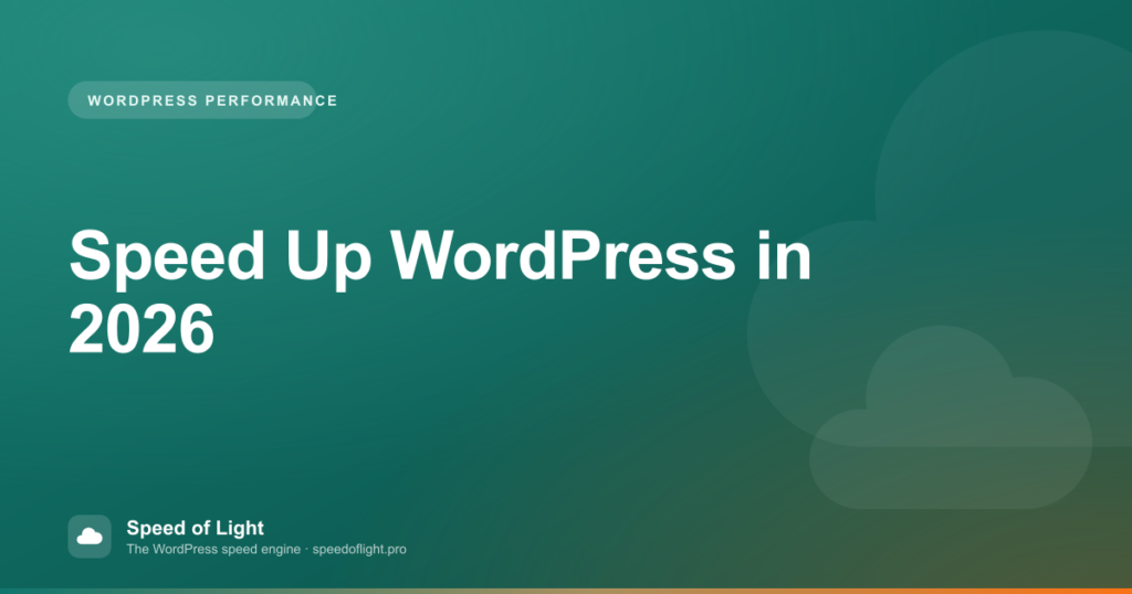 How to Speed Up WordPress: The Complete 2026 Guide